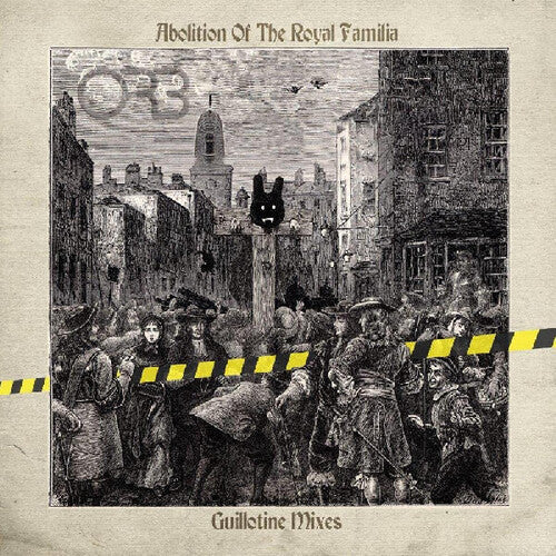 The Orb: Abolition Of The Royal Familia - Guillotine Mixes - CD