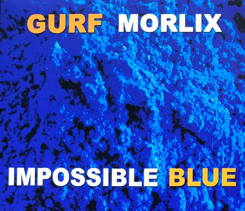 Gurf Morlix: Impossible Blue - CD