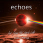 The Echoes: Live From The Dark Side (A Tribute To Pink Floyd) - CD