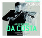 Alexandre da Costa: Stradivarius a L'opera II: Wagner - CD