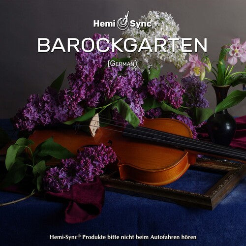 Arcangelos Chamber Ensemble & Hemi-Sync: Barockgarten (german Baroque Garden) - CD