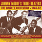 Johnny Moore's Three Blazers: Singles Collection 1945-52 - CD