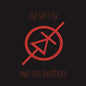 Po-Lar-I-Ty: We Are Brothers - VINYL
