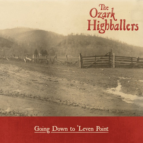 Ozark Highballers: Going Down To 'leven Point - CD