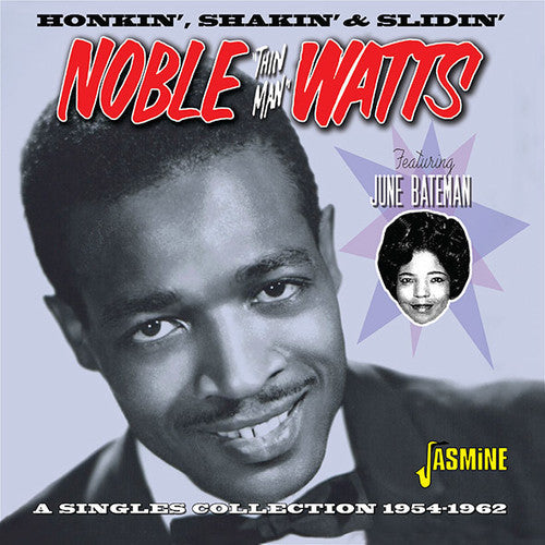 Noble Thin Man Watts: Honkin Shakin & Slidin: Singles Collection 1954-1962 Featuring JuneBateman - CD