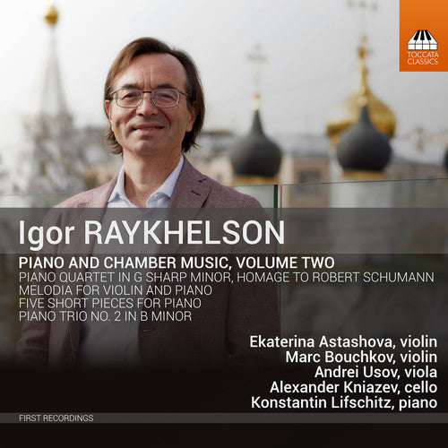 Raykhelson / Astashova / Lifschitz: Piano & Chamber Music 2 - CD