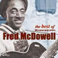 Mississippi Fred McDowell: Best of Mississippi - CD