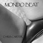 Chris Carter: Mondo Beat - VINYL