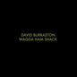 David Burraston: Wagga Ham Shack - CASSETTES