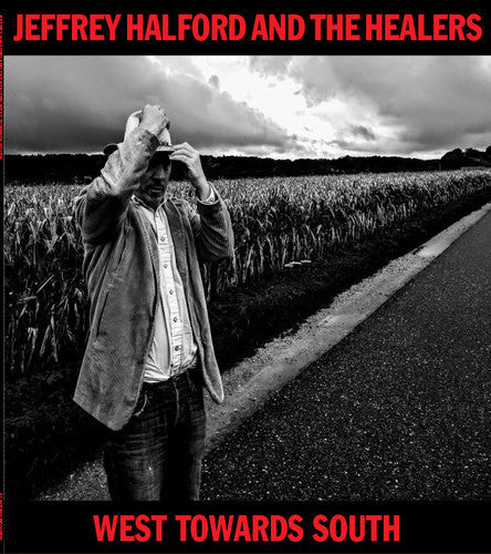 Jeffrey Halford & the Healers: West Towards South - CD