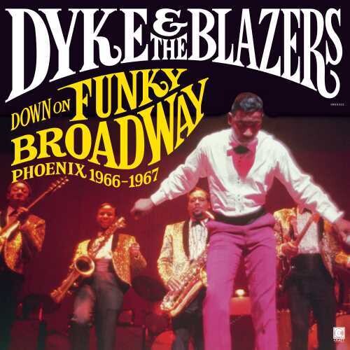 Dyke & The Blazers - Down On Funky Broadway: Phoenix 1966-1967 - VINYL