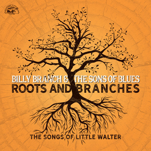 Billy Branch & the Sons of Blues: Roots And Branches - The Songs Of Little Walter - CD