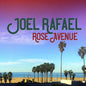 Joel Rafael: Rose Avenue - VINYL