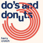 Harry Crotch: Do's And Donuts - VINYL