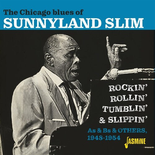 Sunnyland Slim: Chicago Blues Of Sunnyland Slim: Rockin', Rollin' Tumblin' & Slippin'- As & Bs & Others 1948-1954 - CD