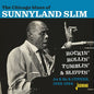 Sunnyland Slim: Chicago Blues Of Sunnyland Slim: Rockin', Rollin' Tumblin' & Slippin'- As & Bs & Others 1948-1954 - CD