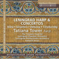 Tatiana Tower: Leningrad Harp & Concertos Tatiana Tower, Harp - CD