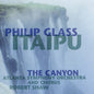 Philip Glass: Itaipu: The Canyon - CD