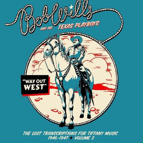 Bob Wills & His Texas Playboys: Way Out West - The Lost Transcriptions For Tiffany Music 1946-1947   Volume 2 - CD