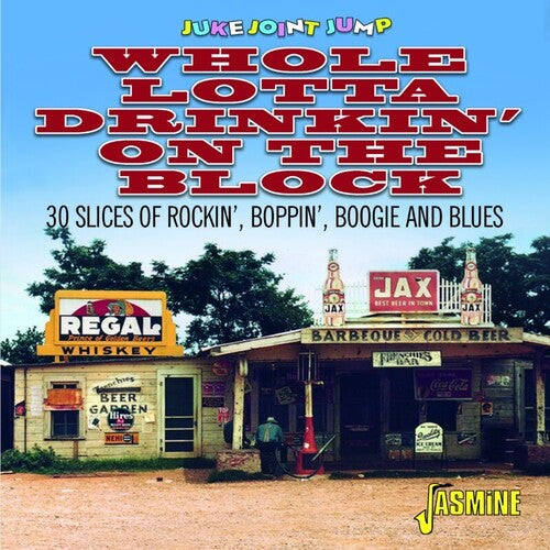 Juke Joint Jump: Whole Lotta Drinkin on the Block: Juke Joint Jump: Whole Lotta Drinkin' On The Block - 30 Slices Of Rockin', Boppin', Boogie & Blues / Various - CD