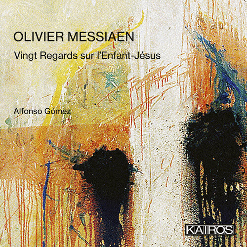 Alfonso Gomez: Olivier Messiaen: Vingt Regards Sur L'enfant- Jesus - CD