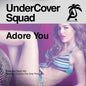 Undercover Squad: Adore You - CD