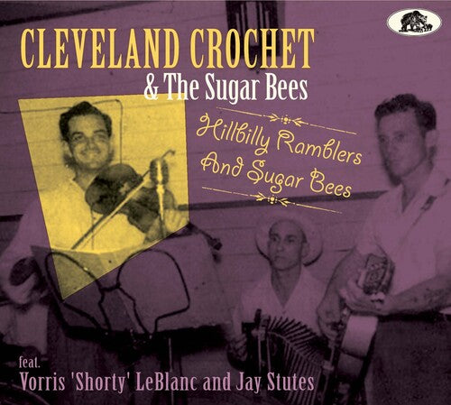 Cleveland Crochet & the Sugar Bees: Hillbilly Ramblers And Sugar Bees - CD