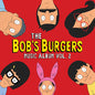 The Bob's Burgers Music Album Vol. 2 - VINYL