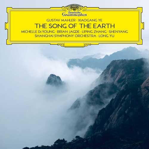 Michelle DeYoung: Gustav Mahler - Ye Xiaogang: Song of the Earth - CD