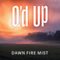 Q'D Up: Dawn Fire Mist - CD