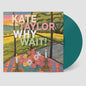 Kate Taylor - Why Wait! - VINYL