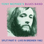 Tony McPhee's Blues Band: Split Part Ii: Live At Bremen 1982 - CD