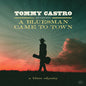 Tommy Castro - A Bluesman Came to Town (A Blues Odyssey) - VINYL