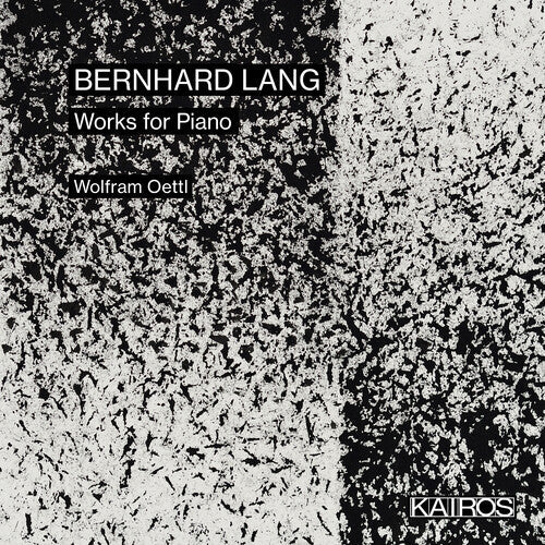 Wolfram Oettl: Bernhard Lang: Works For Piano - CD