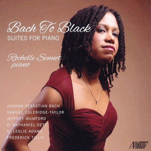 Rochelle Sennet: Bach to Black: Suites for Piano - CD