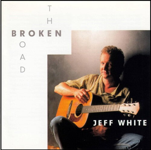 Jeff White: The Broken Road - CD