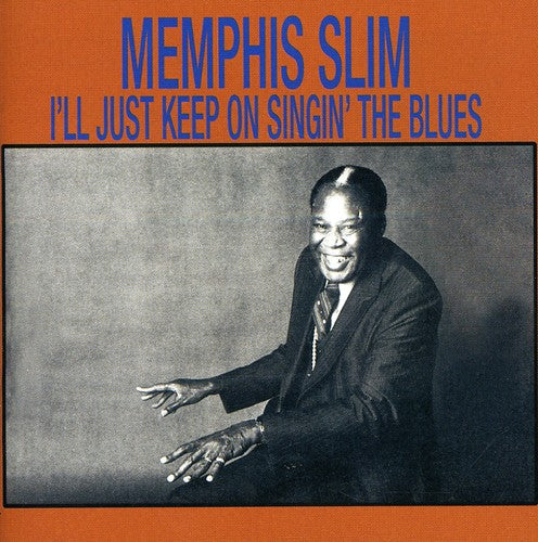 Memphis Slim: I'll Just Keep On Singin The Blues - CD
