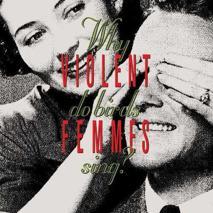 Violent Femmes - Why Do Birds Sing? - VINYL