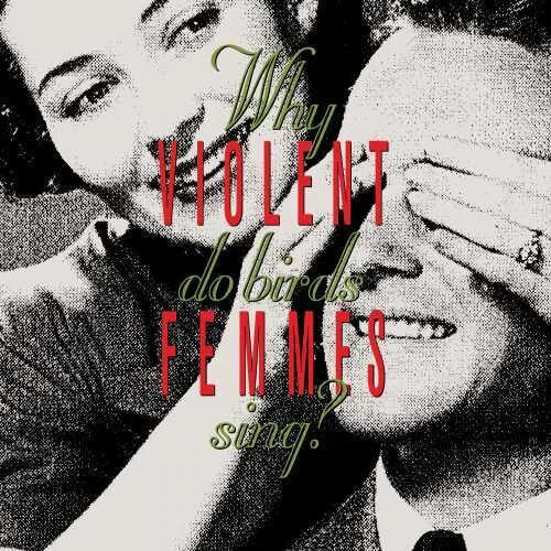 Violent Femmes - Why Do Birds Sing? - VINYL
