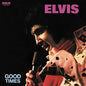 Elvis Presley: Good Times [180-Gram Black Vinyl] - VINYL