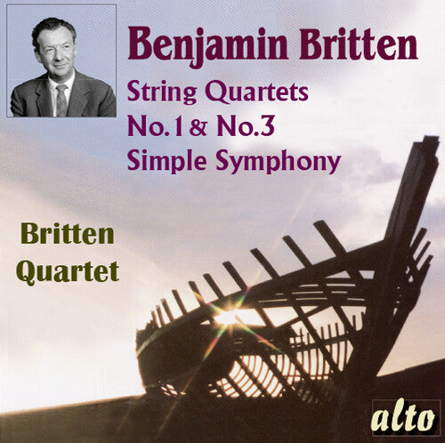Britten Quartet: Benjamin Britten (1913-1976) String Quartets Nos. 1 & 3 Simple Symphony - CD