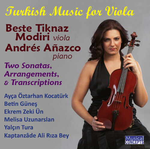 Beste Tiknaz Modiri: Turkish Music for Viola & Piano (2 Sonatas Arrangement Folk-Song Transcriptions) - CD
