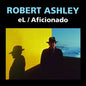 Ashley: El / Aficionado (2021) - CD