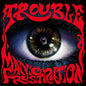 Trouble - Manic Frustration - VINYL