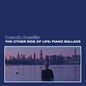 Beach Fossils - The Other Side of Life: Piano Ballads - VINYL