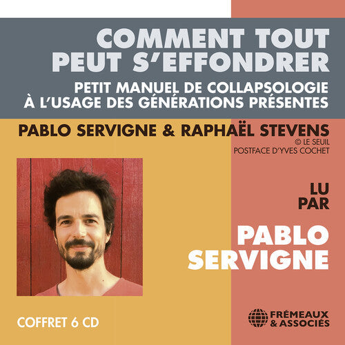Pablo Servigne: Comment Tout Peut S'effondrer - CD