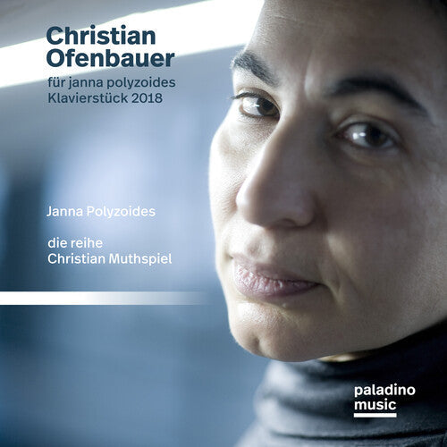 Polyzoides, Janna & Ensemble Die Reihe: Christian Ofenbauer: Works For Piano - CD