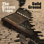 Grease Traps: Solid Ground - VINYL