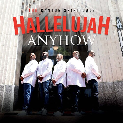 The Canton Spirituals: Hallelujah Anyhow - CD