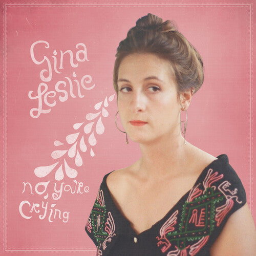Gina Leslie: No, You're Crying - CD
